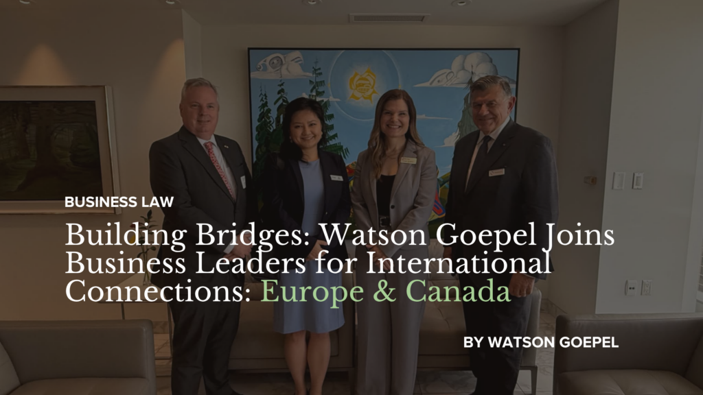Watson Goepel Joins Business Leaders for EU-Canada Trade Talks