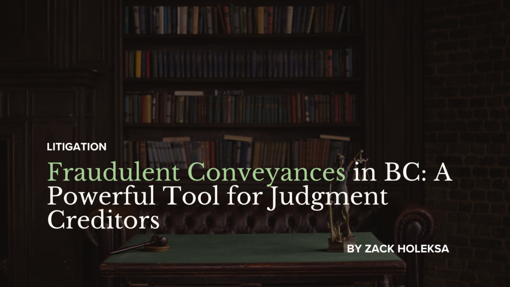 Judgment Enforcement in BC: Fraudulent Conveyances & Asset Transfers, Watson Goepel LLP
