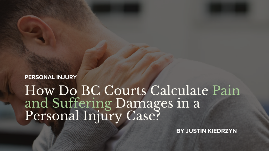 How Do BC Courts Calculate Pain and Suffering Damages in a Personal Injury Case?