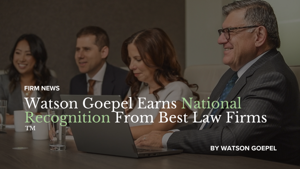 Watson Goepel Earns National Recognition From Best Law Firms ™